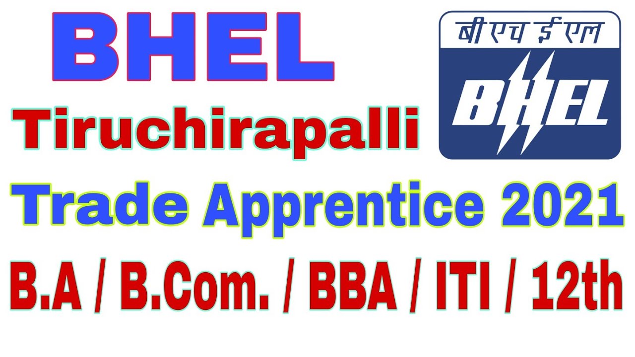 BHEL Tiruchirapalli Trade Apprentice 2021.