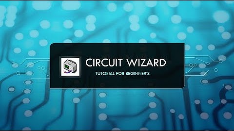 Circuit Wizard Tutorial | Best Simulator for Beginner