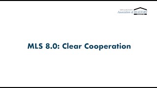 Webinar: MLS 8.0 – Implementing NAR’s Clear Cooperation Policy