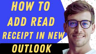 How To Add Read Receipt In New Outlook - Full Guide