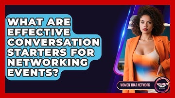 What Are Effective Conversation Starters For Networking Events? - Women That Network