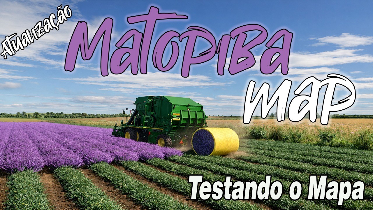 Farming Simulator 25 - Mapa Matopiba 2x - PC e Consoles - Testes Finais.