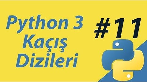 Python3 | Bölüm11 | Kaçış Dizileri