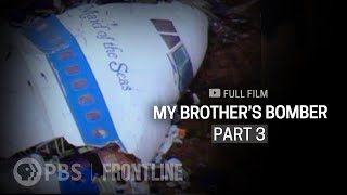 My Brother's Bomber, Part Three (full documentary) | FRONTLINE