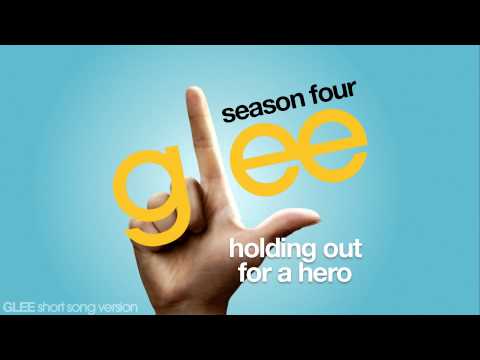 Glee - Holding Out For A Hero - Episode Version [Short]