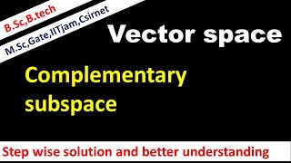 Lec 43 complementary subspaces in vector space #linear_algebra #complementary_subspaces