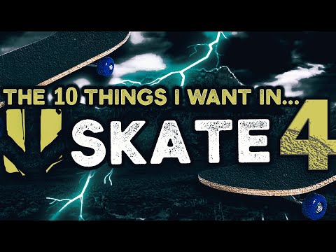 The 10 Things I Want To See In Skate 4
