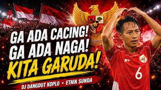 Kita Garuda! Bukan Cacing Bukan Naga🇮🇩 #djremix #GarudaIndonesia