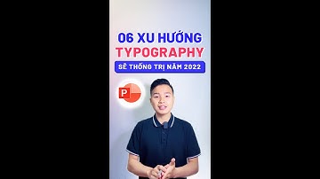 06 Xu hướng Sáng tạo Typography 2022 cho Slide Powerpoint / Khóa học #Powerpoint Online: 9slide.com/
