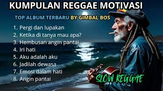 Download Lagu Kumpulan Musik Reggae Motivasi Slow🌴|| Vibes Ala Gimbal Bos☕🎤🎧🌴🌴 MP3