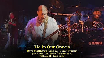 "Lie In Our Graves" w/ Derek Trucks - Dave Matthews Band - 6/7/22 -[Multicam/HQ-Audio]- Jacksonville