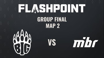 BIG vs MIBR - Map 2 (Dust 2) - Flashpoint 2 - Group Final