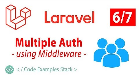 Laravel Multiple Auth using middleware How to make Multi Auth Tutorial beginners Example Laravel 6/7