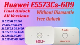 Huawei E5573Cs-609 ( 21.327.62.00.1460 ) Final Unlock All Versions Without Dismantle - Free