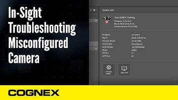 In-Sight Troubleshooting: Misconfigured Camera | Cognex Support