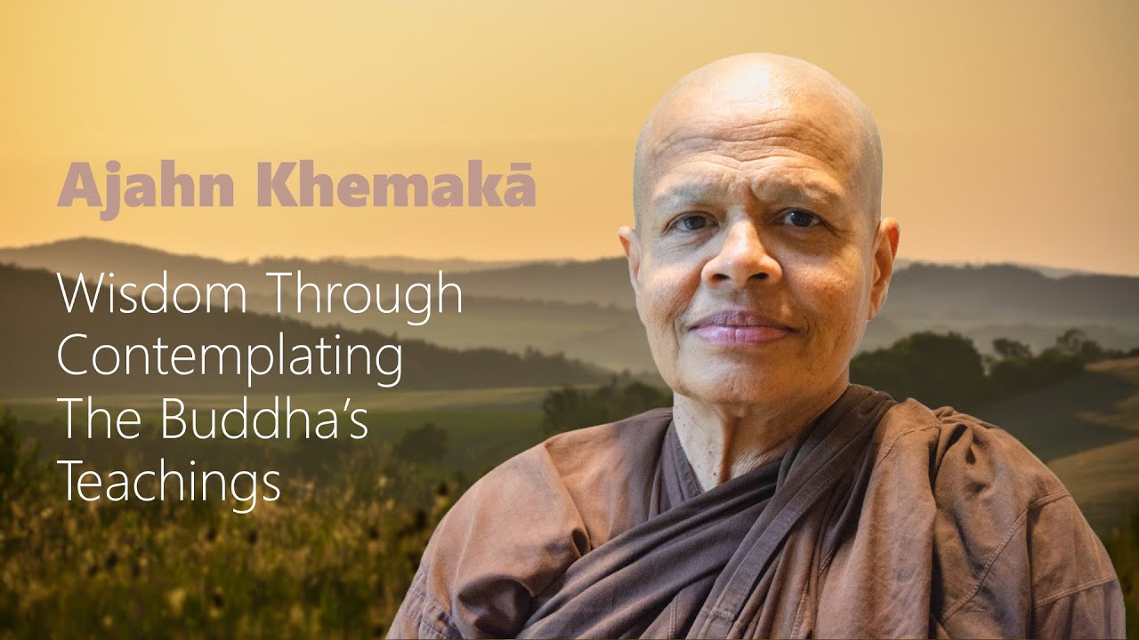 Аджан Кхемака — Мудрость через созерцание учений Будды