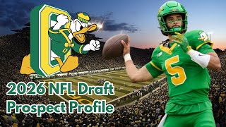 2026 NFL Draft Prospect Profile: QB Dante Moore (Oregon) | The MOST Talented QB in The Class?