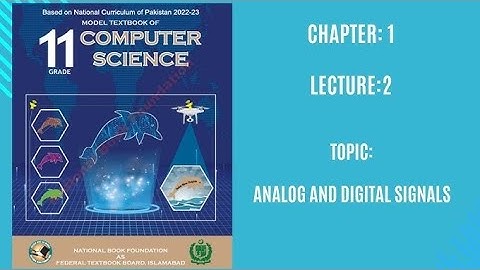 class 11 computer science topic 1.2 Analog and digital signals