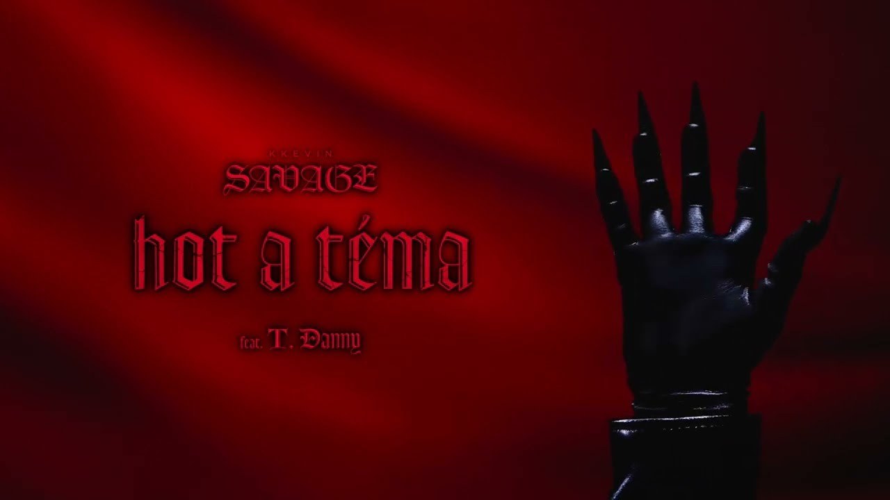 KKevin - HOT A TÉMA feat. T. Danny (SAVAGE ALBUM)