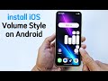 How to install iPhone Volume Style on Android