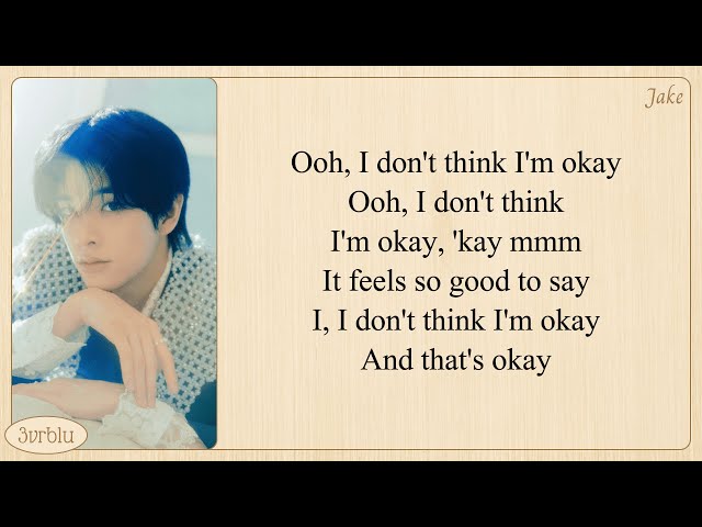 JAKE (ENHYPEN) 'I Don't Think I'm Okay' Lyrics class=