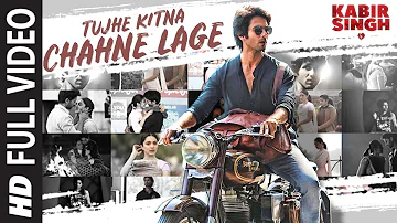 Full Song: Tujhe Kitna Chahne Lage | Kabir Singh | Mithoon Feat. Arijit Singh | Shahid K, Kiara A