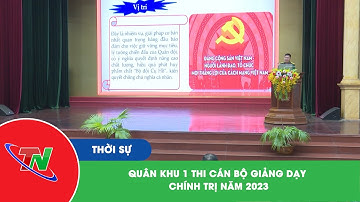 Quân khu 1 thi Cán bộ giảng dạy Chính trị năm 2023