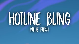 Billie Eilish - Hotline Bling Cover (Lyrics)  | [1 Hour Version]