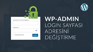 Wordpress Wp-Admin Login Sayfası Adresini Değiştirme | WP Güvenliği