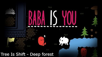 Baba Is You OST - Tree Is Shift - Deep forest