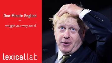ONE-MINUTE ENGLISH: wriggle your way out of LEARN WITH LEXICAL LAB