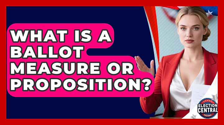 What Is A Ballot Measure Or Proposition? - Election Central Channel
