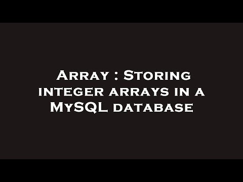 Array : Storing integer arrays in a MySQL database