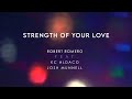 Robert romero  strength of your love feat kc aldacojosh munnell