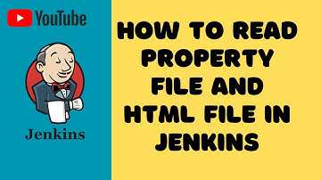 How to Read properties file and HTML file in Jenkins |  @techiehood