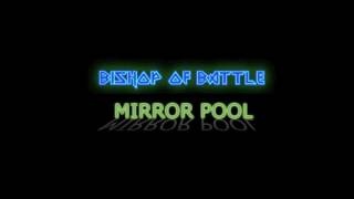 Bishop Of Battle - Mirror Pool