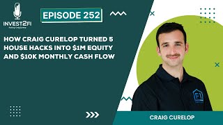 How Craig Curelop Turned 5 House Hacks into $1M Equity and $10K Monthly Cash Flow