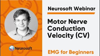 Motor Nerve Conduction Velocity (CV) | Neurosoft Webinar «EMG for Beginners» screenshot 4