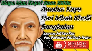 BACA 1000X AMALAN KAYA DARI MBAH KHOLIL BANGKALAN UANG LANGSUNG DATANG DARI SEGALA ARAH
