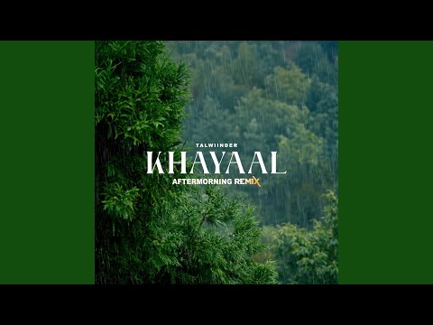 Aftermorning - Khayaal - Aftermorning Remix