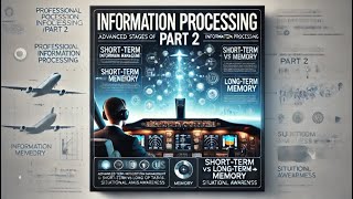 ATPL Human Performance 040 - Ep.09: Information Processing (Part 2) | ATPL Training | ATPL Exams