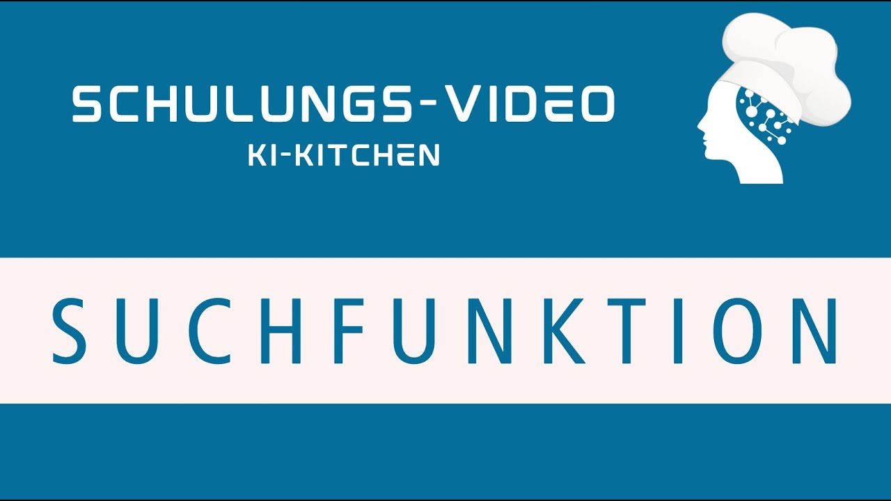 8 - Schulungsvideo "Suchfunktion" von KI-KITCHEN