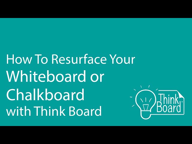 Whiteboard Resurfacing / Chalkboard Resurfacing / Think Board