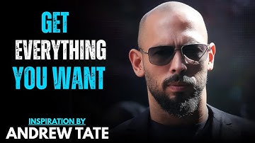 Andrew Tate: HOW TO GET EVERYTHING YOU WANT IN LIFE | Top G Best Ever Motivational Video