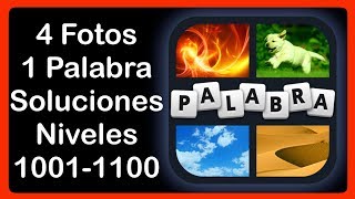 4 Fotos 1 Palabra - Niveles 1001-1100 - Soluciones - Respuestas