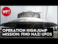 Operation highjump  mission find and destroy the secret nazi ufo base in antarctica