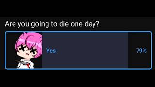 will you die?