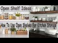 Kitchen Organizing- Open Shelf Kitchen Ideas (Use Open Shelves For Kitchen Storage)