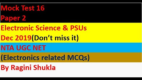 Mock Test 16| |Paper 2| |Electronic Science||Dec 2019||NTA UGC NET|| By Ragini Shukla