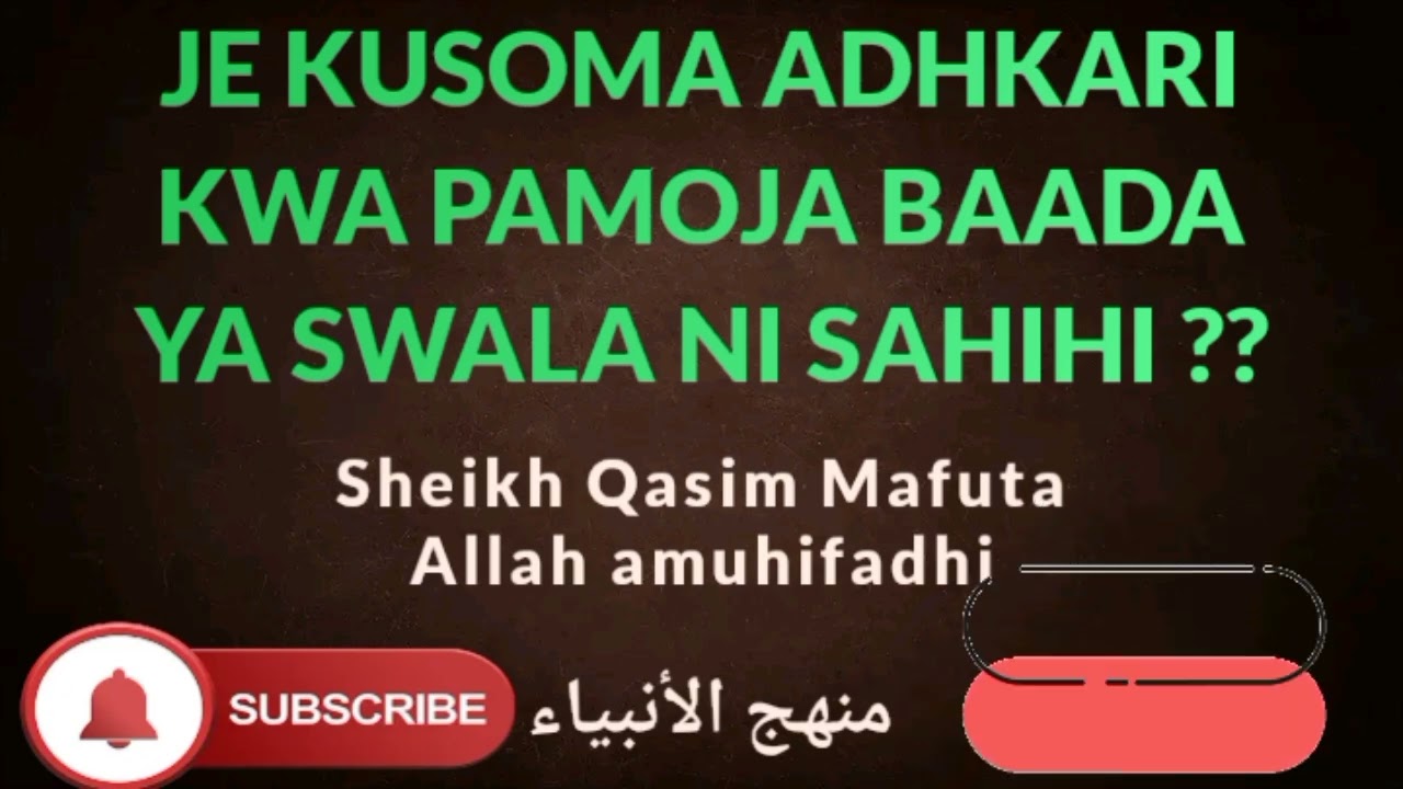 KUSOMA ADHKARI KWA PAMOJA BAADA YA SWALA NI SAHIHI?. Sheikh Qasim Mafuta Allah amuhifadhi.